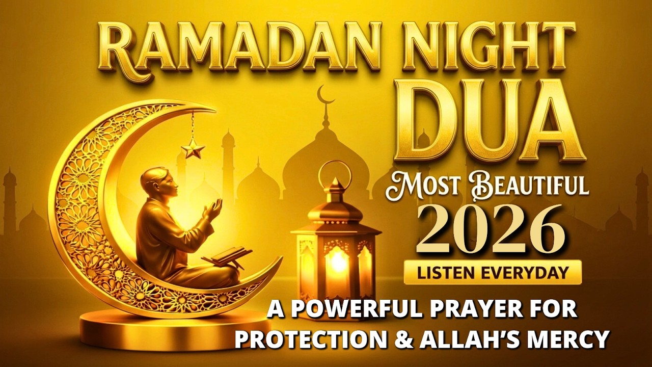 Daily Ramadan Night Dua 2026 | A Very Beautiful Dua for Forgiveness, Rizq & Embrace Endless Blessing
