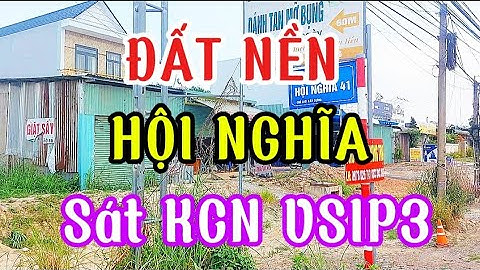 ĐẤT NỀN HỘI NGHĨA SÁT KCN VSIP3 BÌNH DƯƠNG