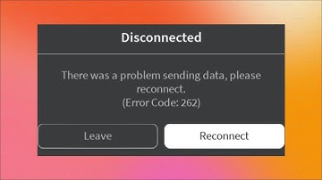 How to Fix Roblox Game - Connection Error - There was a problem sending data - Error Code - 262