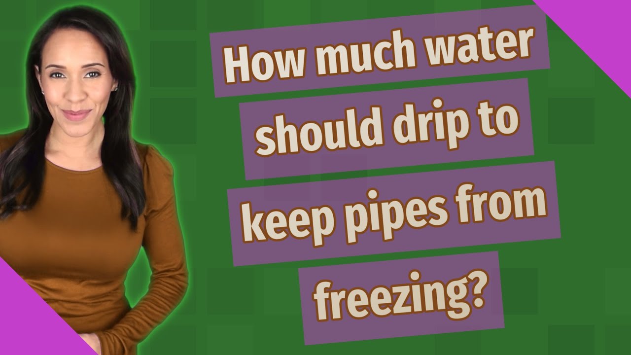 How much water should drip to keep pipes from freezing? YouTube