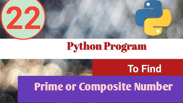 Python Program | To Find Prime or Composite Number| Python Examples