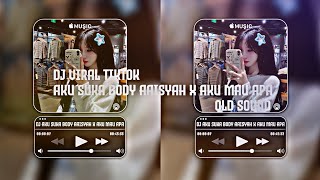 DJ aku suka body AAISYAH x aku mau apa Viral tiktok #djremix 