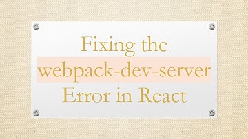 Fixing the webpack-dev-server Error in React