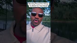 Morning Prayer. May All Things Work Together For Your Good.God is sovereign! #prayer #UK #doncaster