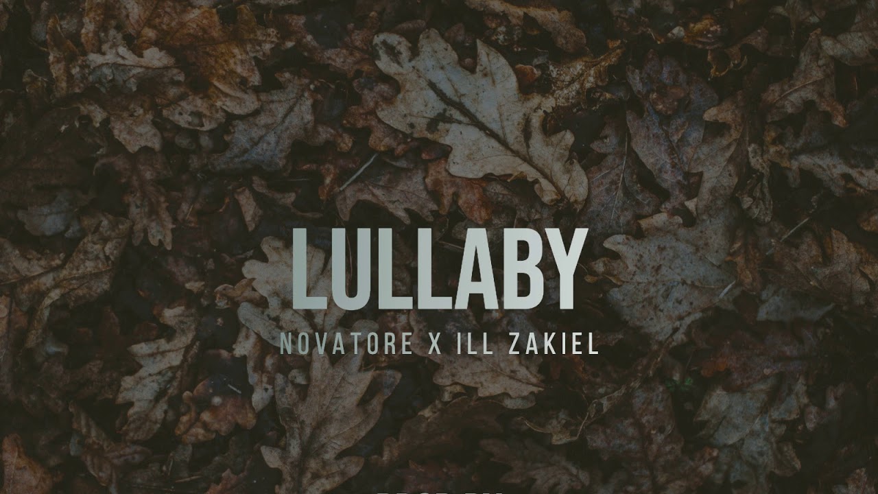 Watch Novatore x C-Lance - Lullaby (feat. ILL ZakieL) on YouTube Watch Novatore x C-Lance - Lullaby (feat. ILL ZakieL) on YouTube
