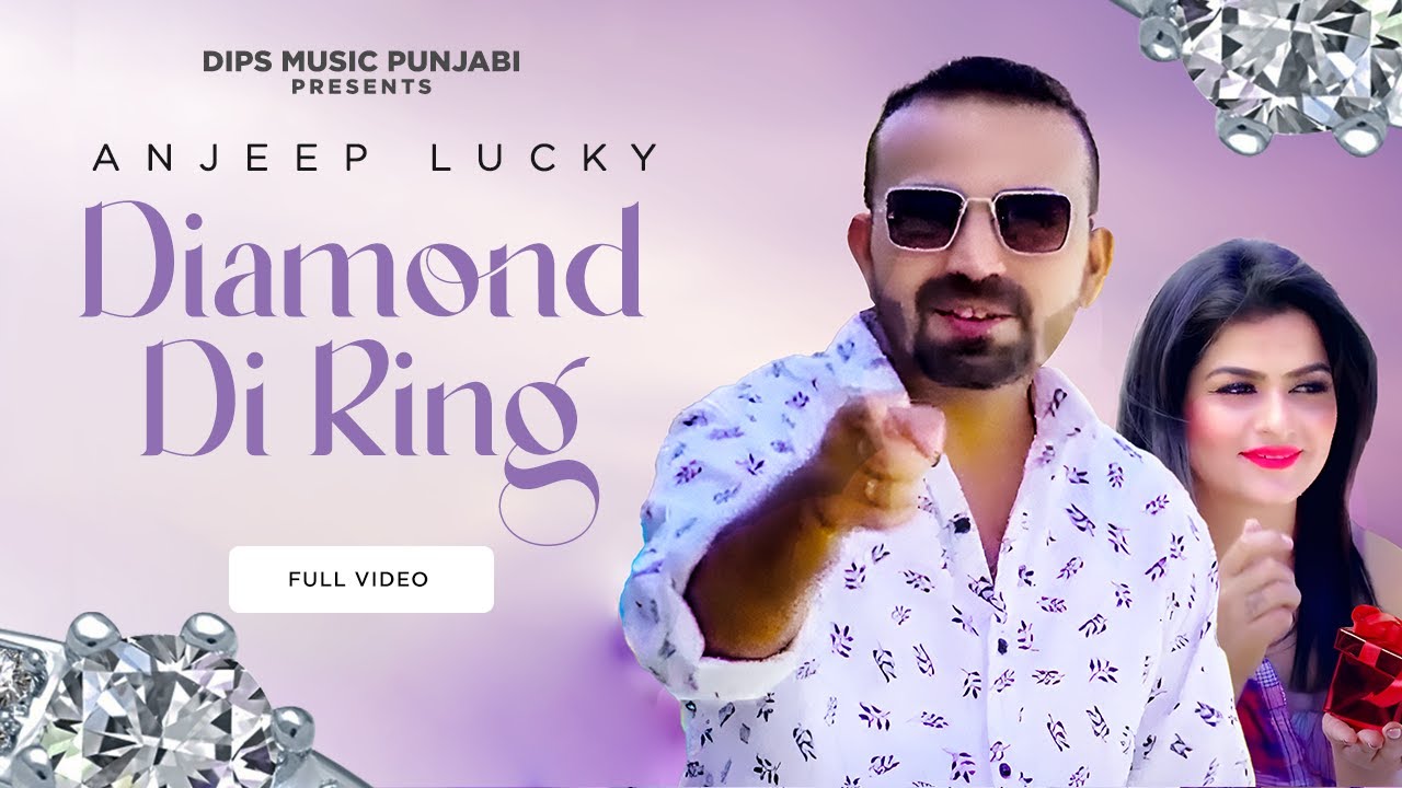 Diamond Di Ring ( Full Video ) Punjabi Song | New Punjabi Song Diamond ...