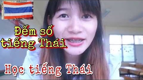 Đếm số tiếng Thái từ 1 đến 100 - HỌC TIẾNG THÁI GIAO TIẾP CƠ BẢN