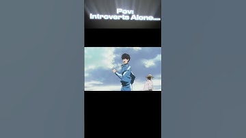 Introverts ... Alone vs with others #editshorts #anime #motivation #introvert