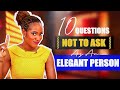 10 questions you should never ask anyone  wse elegance communication
