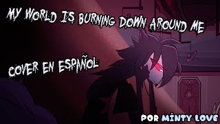 Helluva Boss - My World Is Burning Down Around Me Cover En Español