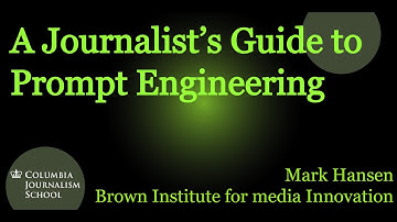 A Journalists’ Guide To Prompt Engineering