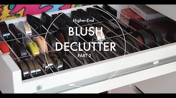 Blush Declutter Pt  2 || High-End
