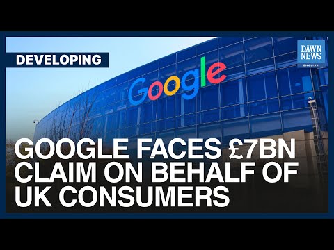 Google Faces £7 Billion Claim On Behalf Of UK Consumers | Developing | Dawn News English