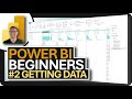 Power BI Beginners: #2 GETTING DATA!!!