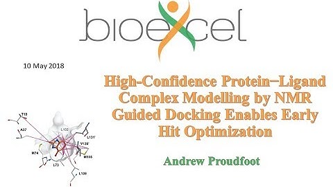 BioExcel Webinar #26: High Confidence Protein−Ligand Complex Modeling