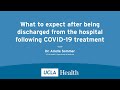 What to expect after being discharged from the hospital following COVID-19 treatment