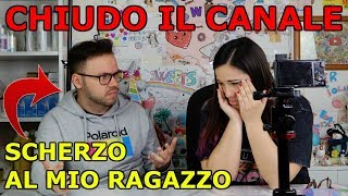 CHIUDO IL CANALE! (Scherzo al mio ragazzo) Iolanda Sweets