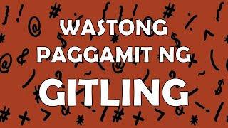 WASTONG PAGGAMIT NG GITLING