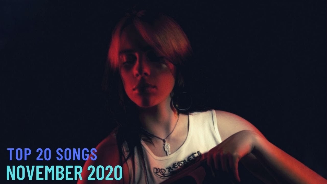Top 20 Songs November 2020 11 28 2020 I Best Billboard Music Chart Hits Youtube youtube
