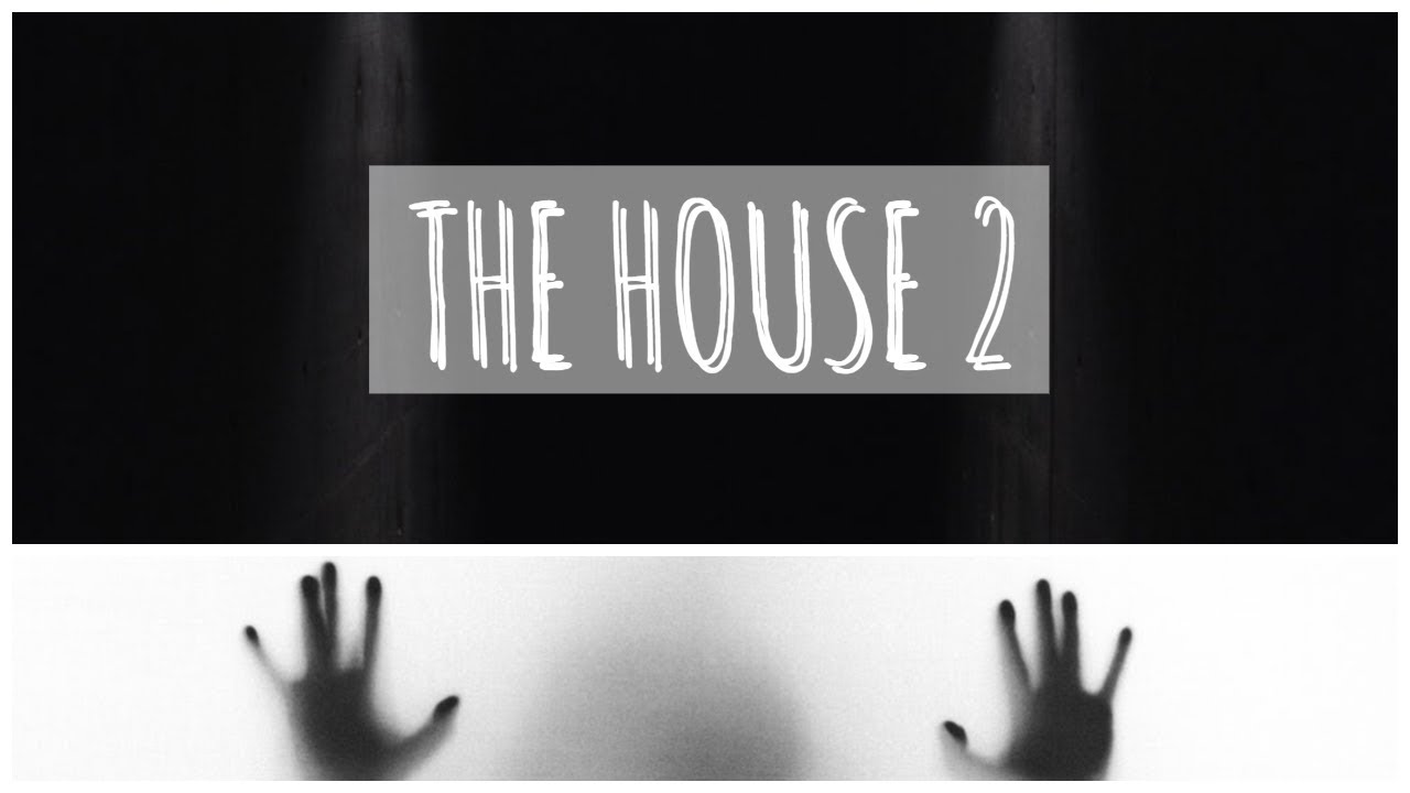 The house 2 Part 1 - YouTube