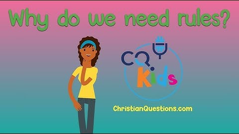 Why do we need rules? CQ Kids
