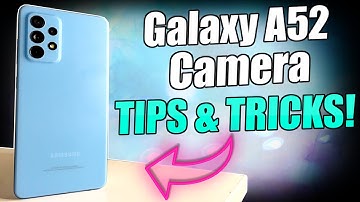 Samsung Galaxy A52 Camera Tips & Tricks!