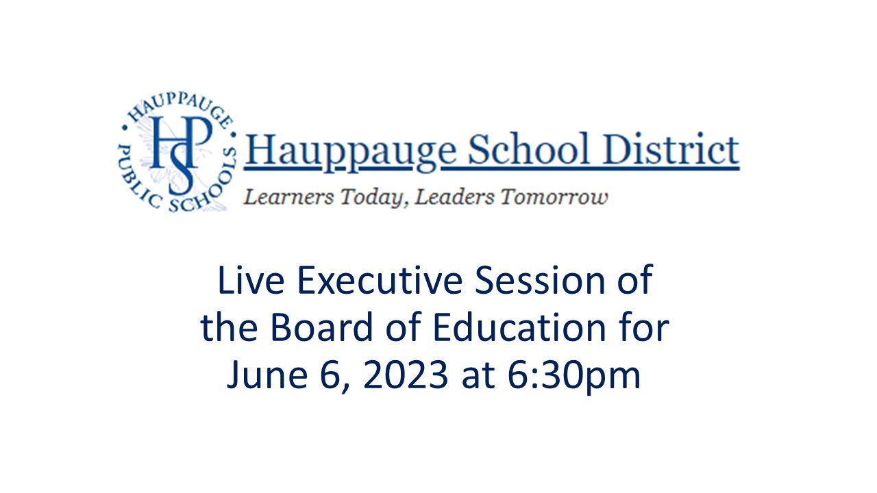 Hauppauge School District Board of Education Executive Session June 6th
