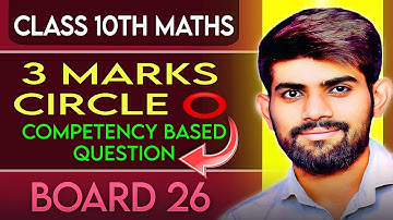 Competency Based Question | Important Question | Circle Class 10 | Ch 10 Maths Class 10 |
