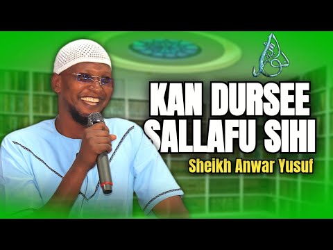 SHEIKH ANWAR YUSUF KAN DURSEE SALLAFU SIHI AJAA IBA