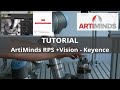 ArtiMinds RPS  Vision - Keyence Vision Tutorial