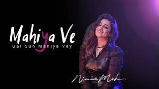 Mahiya Ve Gal Sun Mahiya Vey by Nimra Mehra