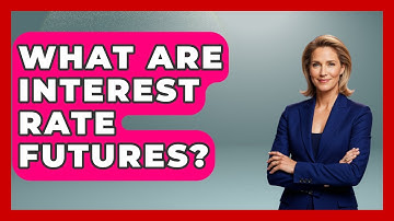 What Are Interest Rate Futures? - Learn About Economics