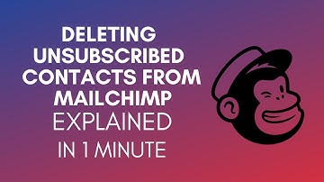 How To Delete Unsubscribed Contacts From Mailchimp?
