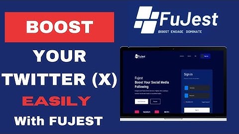 How to Grow Your Twitter (X) Likes, Views and Followers with FUJEST.