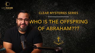 Who is the Offspring of Abraham??