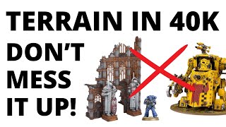 Warhammer 40K Terrain Tactics - BIGGEST Mistakes + Rules of Thumb?