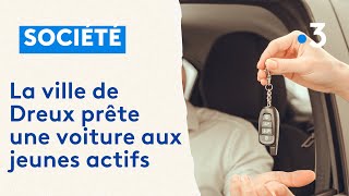 La ville de Dreux prête une voiture aux jeunes actifs