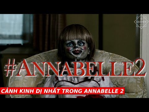 Thách bạn dám xem những cảnh kinh dị nhất trong Annabelle 2: Tạo Vật Quỷ Dữ (Creation) - Khen Phim