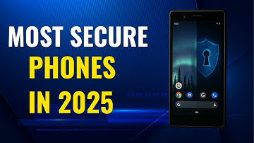 Top 10 Most Secure Phone in the World of 2025