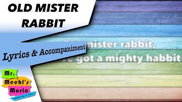 Thumbnail of Old Mister Rabbit | Lyrics & Accompaniment