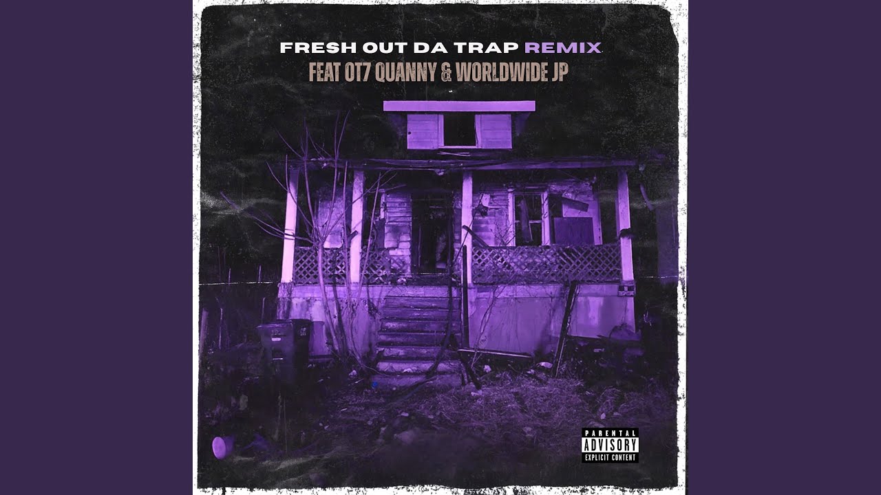 洋楽 tony fresh FRESH OUT Fresh Out Da Trap (feat. OT7 Quanny & Worldwide JP) (Remix) - YouTube