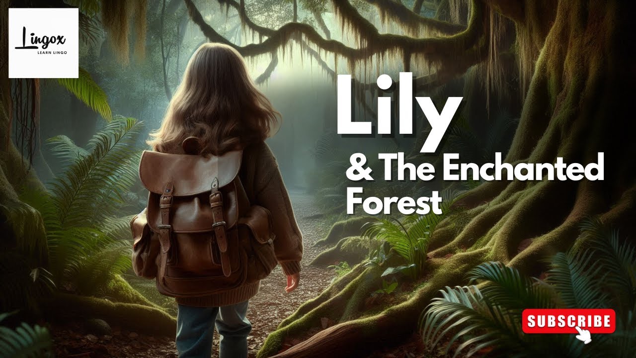 Lily & The Enchanted Forest | Lingox Learn Lingo | English | Story ...