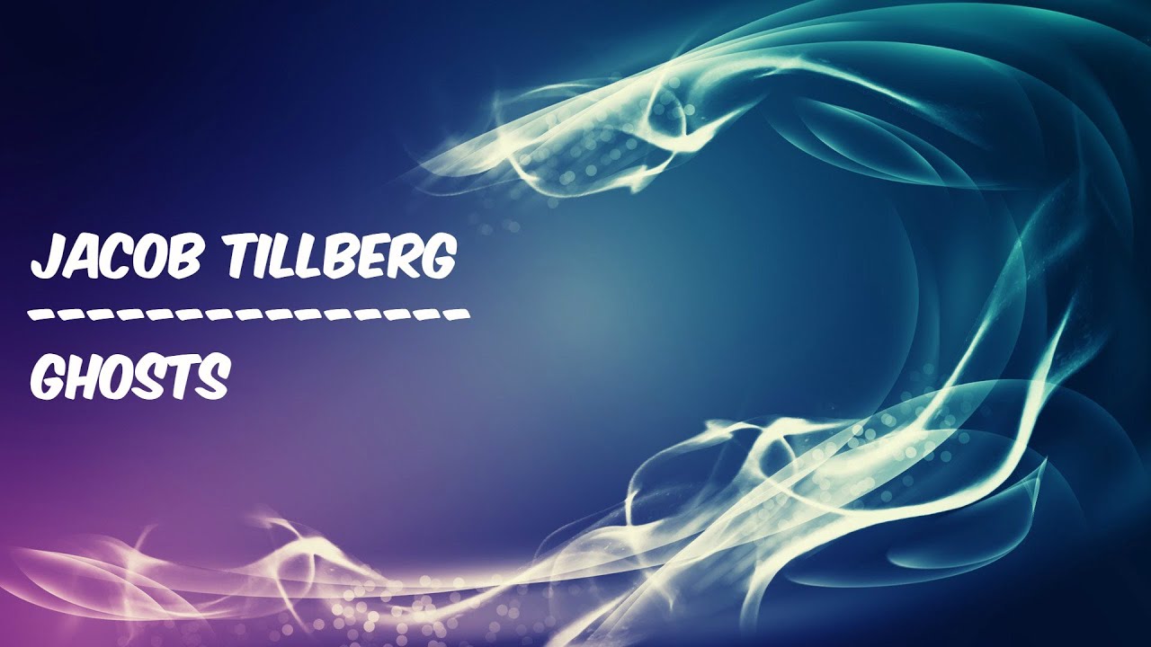 Jacob Tillberg Ghosts Lyric Video Youtube