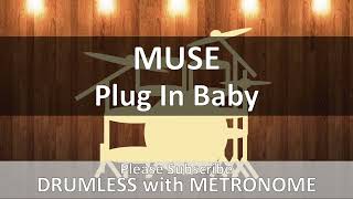 Muse - Plug In Baby (Drumless with Metronome)
