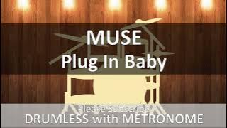 Download lagu Muse - Plug In Baby (Drumless with Metronome)