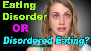 Disordered Eater vs. Eating Disorder