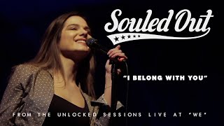 Souled Out - I Belong With You // Unlocked Sessions Live at 