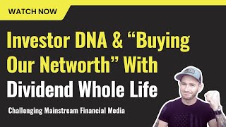 Celebrity ➡️ Buying Networth With Dividend Paying Whole Life Insurance | Discovering Our Investor DNA Profile
