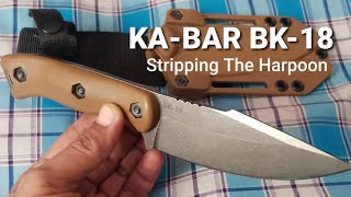 KA-BAR BK-18 : Stripping the Harpoon