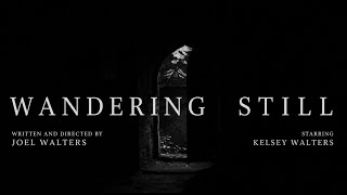 Wandering Still - A Student Psychological Horror - 4K